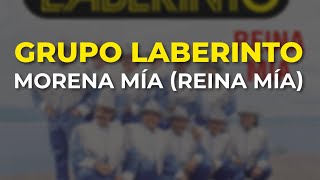 Grupo Laberinto - Morena Mía Reina Mía (Audio Oficial)