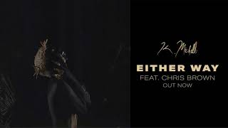 K. Michelle - Either Way feat. Chris Brown (AUDIO)
