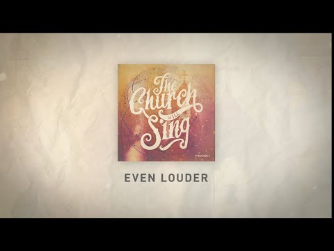Even Louder (Live) [Official Lyric Video] w/ Chords - The Church Will Sing