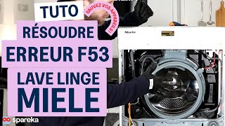 Comment résoudre le code erreur F53 sur un lave linge Miele