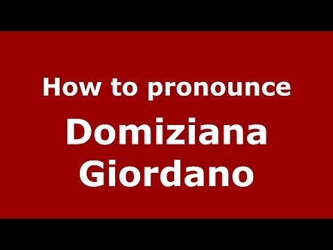 How to pronounce Domiziana Giordano (Italian/Italy) - PronounceNames.com