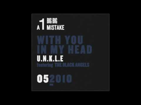 UNKLE • With You In My Head [ft. The Black Angels]