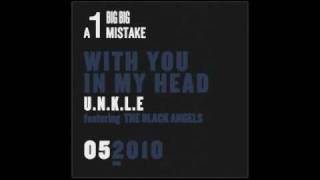 UNKLE • With You In My Head [ft. The Black Angels]