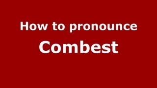 How to pronounce Combest