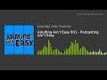 Adulting Ain T Easy 001 Podcasting Ain T Easy