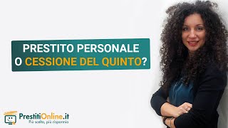 Prestito personale o cessione del quinto? Cosa cambia e in cosa si distinguono?