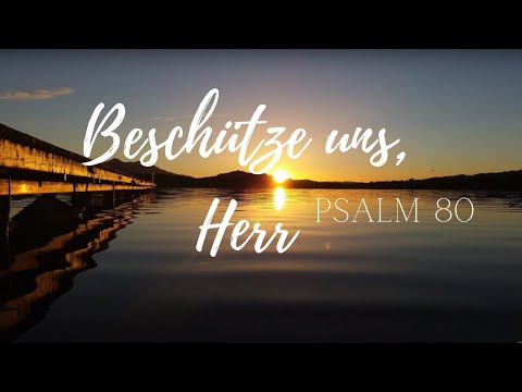 Psalm 80 – Beschütze uns, Herr (Lyric Video)