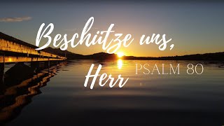 Psalm 80 – Beschütze uns, Herr (Lyric Video)