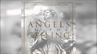 DJ Absolut ft. Fat Joe - Angels In The Ceiling
