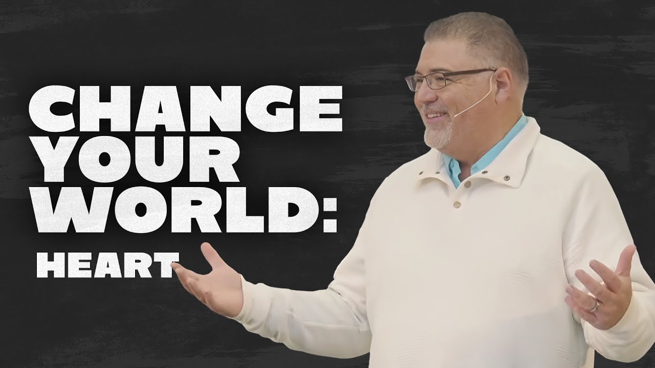 Change Your World; Heart