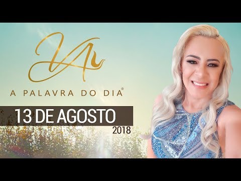 13 de Agosto de 2018 | A Palavra do Dia
