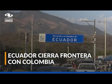 Ecuador cierra frontera con Colombia y deja un solo paso habilitado: afecta comercio binacional