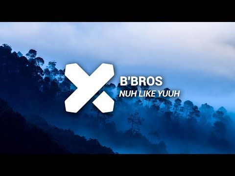 B'Bros - Nuh like Yuuh