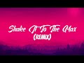 Shake It To The Max Slowed Remix Fly