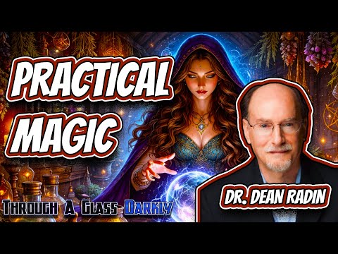The Hidden Formula Behind Magic: Belief, Gnosis, and Intention | Dr. Dean Radin| Episode 440
