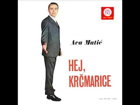 Aca Matic - Hej krcmarice - (Audio 1970)