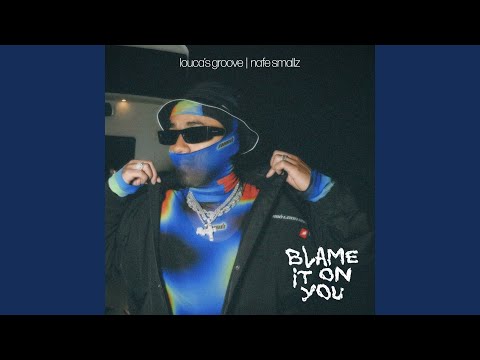 Blame It On You (Loucas Groove Remix)