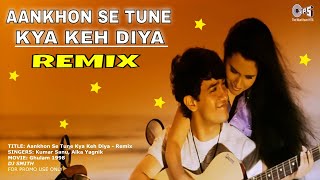 Download lagu Aankhon Se Tune Kya Keh Diya | Kumar Sanu & Alka Yagnik | Ghulam 1998 - Remix mp3 Download lagu Aankhon Se Tune Kya Keh Diya | Kumar Sanu & Alka Yagnik | Ghulam 1998 - Remix mp3