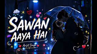 Download lagu 🥰Sawan ❤️‍🩹Aaya Hai song(Lyrics) -💖 Arijit Singh🥀 mp3