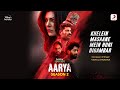Khelein Masaane Mein Hori Digambar Hotstar Specials Aarya 2 Sushmita S Ram Madhvani Vishal K