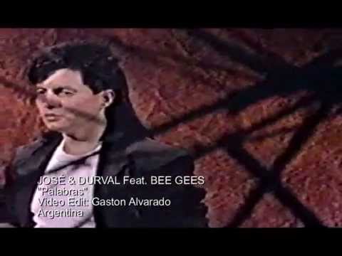 JOSE & DURVAL Feat  BEE GEES  Palabras