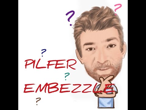 English Tutor Nick P Lesson (464) The Difference Between Pilfer and Embezzle
