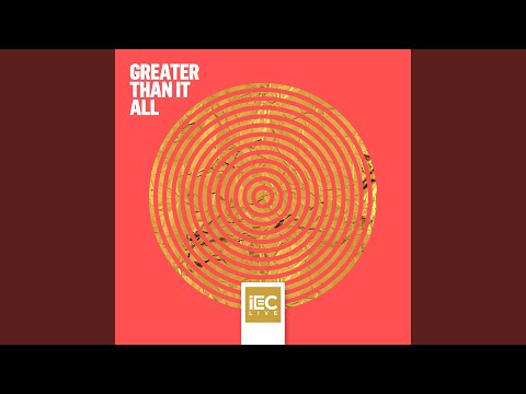 Greater Than It All