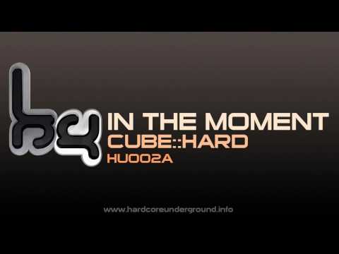 Cube::Hard - In The Moment