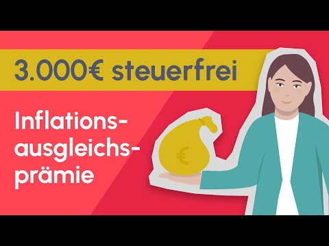 Inflationsausgleichsprämie – Sonderzahlung für alle Arbeitnehmer. Das musst du wissen!