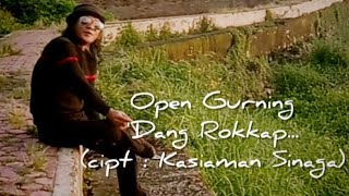 Download lagu OPEN GURNING - 'DANG ROKKAP...(Cipt .Kasiaman Sinaga) mp3 Download lagu OPEN GURNING - 'DANG ROKKAP...(Cipt .Kasiaman Sinaga) mp3
