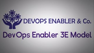 DevOps Enabler 3E Model