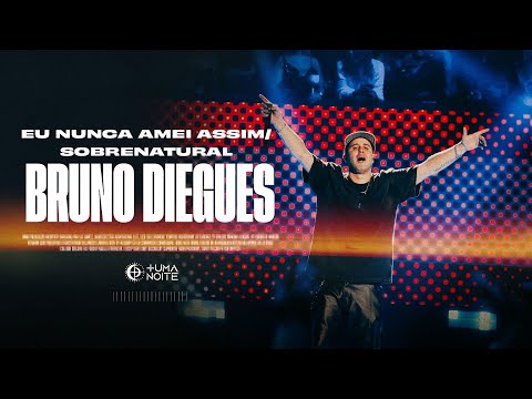 Bruno Diegues - "Eu nunca amei assim / Sobrenatural" - vídeo oficial