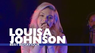 Louisa Johnson - &#39;Best Behaviour&#39; (Capital Live Session)
