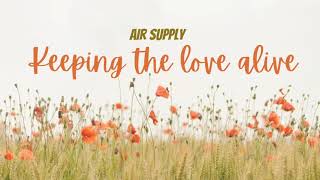 Download lagu Keeping The Love Alive Air Supply... mp3