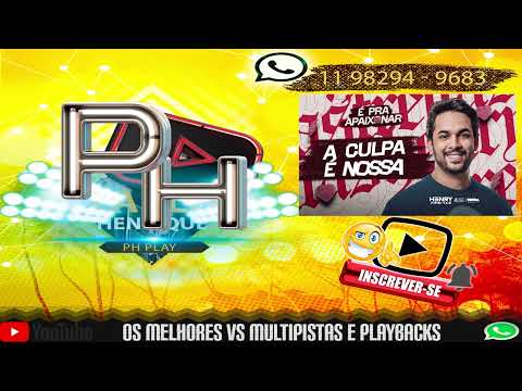 PLAYBACK E VS MULTIPISTA - A CULPA É NOSSA ( HENRY FREITAS )
