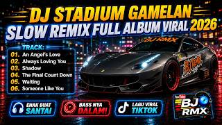 Download lagu DJ STADIUM GAMELAN FULL ALBUM 2026 | An Angel's, Always Loving You, Waiting | BJ RMX mp3
