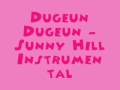 Dugeun Dugeun - Sunny Hill [MR] (Instrumental) + ...