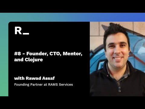 #8 - Rawad Assaf: Founder, CTO, Mentor, and Clojure | The Reconfigured Podcast