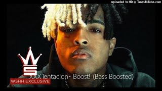 XXXTentacion- Boost! (Bass Boosted)