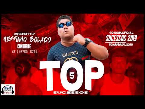 TOP 5 HEFFINHO BOLADO - MUSICAS NOVAS #CARNAVAL2019 (DJ DOM)