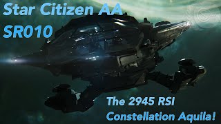 Star Citizen AA SR010 The Constellation Aquila!