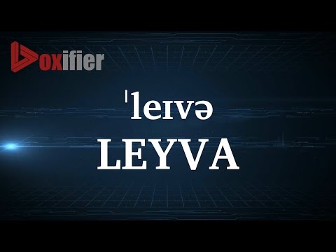 How to Pronunce Leyva in English - Voxifier.com