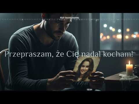 Przepraszam, że Cię nadal kocham!💔 –Piosenka o miłości i bólu  | Wzruszająca ballada 2025