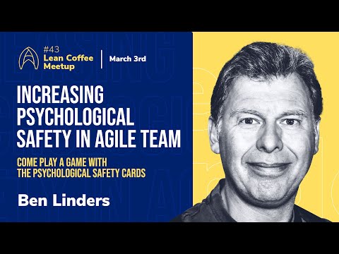 Increasing Psychological Safety in Agile Team I Agile Humans Meetup #43 with Ben Linders