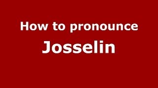 How to pronounce Josselin