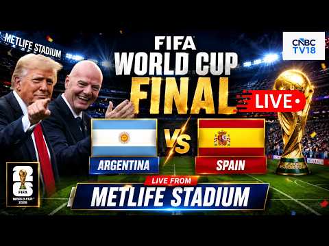 🔴Argentina Vs Spain LIVE: FIFA World Cup 2026 Final LIVE From MetLife Stadium New York | Trump |N18G