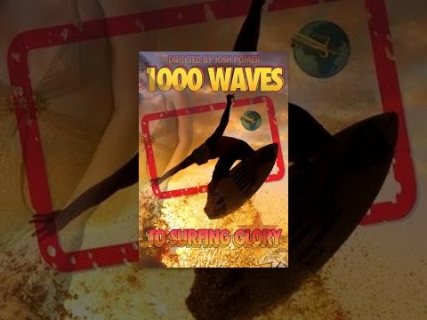1000 Waves to Surfing Glory