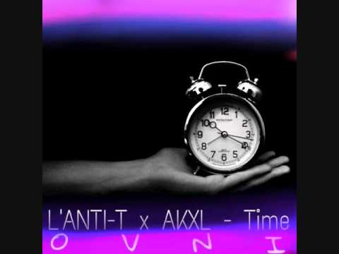 L'ANTI-T x AKXL - Time - [OVNI]