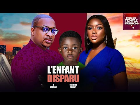 L'ENFANT DISPARU - 2025 Derniers films nigérians