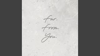 far from you Music Video